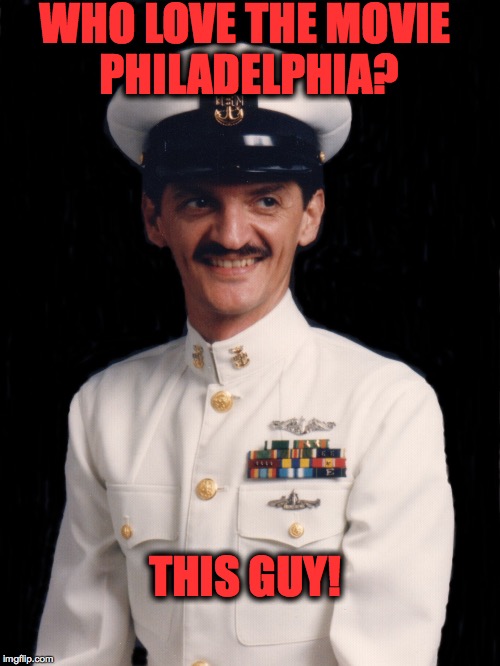 virgin sailor  | WHO LOVE THE MOVIE PHILADELPHIA? THIS GUY! | image tagged in virgin sailor | made w/ Imgflip meme maker