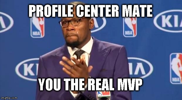 You The Real MVP Meme | PROFILE CENTER MATE YOU THE REAL MVP | image tagged in memes,you the real mvp,SolidWorks | made w/ Imgflip meme maker