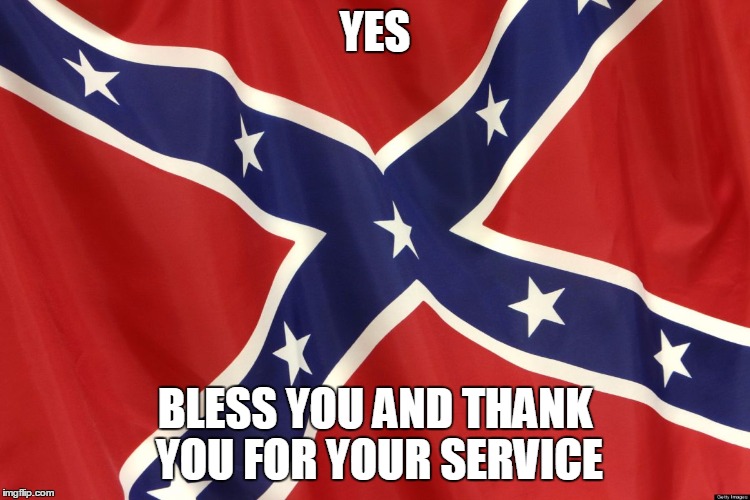 YES BLESS YOU AND THANK YOU FOR YOUR SERVICE | made w/ Imgflip meme maker