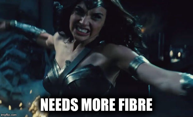 NEEDS MORE FIBRE | image tagged in angry | made w/ Imgflip meme maker