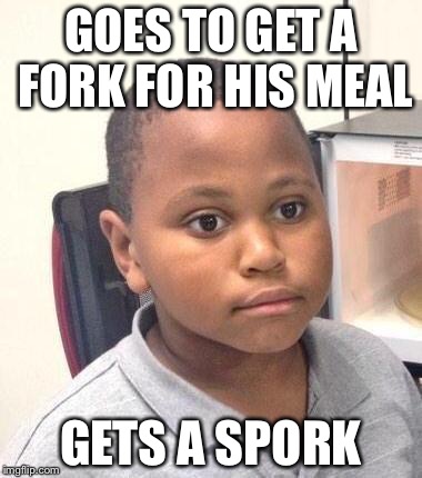 Minor Mistake Marvin Meme | GOES TO GET A FORK FOR HIS MEAL GETS A SPORK | image tagged in memes,minor mistake marvin | made w/ Imgflip meme maker