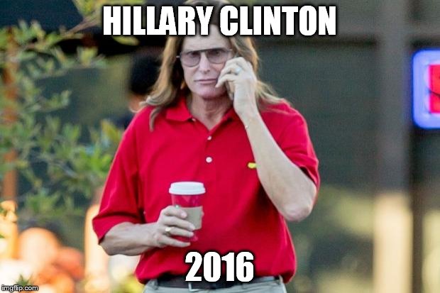 Lonely lady Jenner | HILLARY CLINTON 2016 | image tagged in lonely lady jenner | made w/ Imgflip meme maker