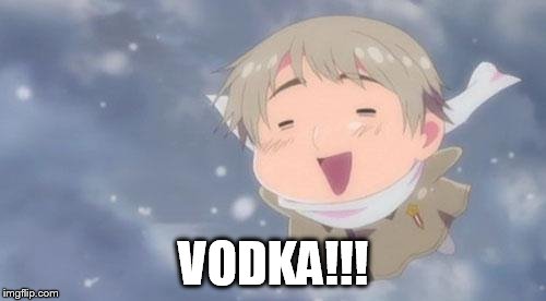 Hetalia Russia Vodka | VODKA!!! | image tagged in hetalia russia vodka | made w/ Imgflip meme maker
