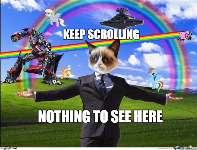 KEEP SCROLLING NOTHING TO SEE HERE | made w/ Imgflip meme maker