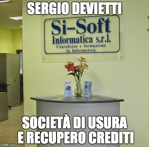 SERGIO DEVIETTI SOCIETÀ DI USURA E RECUPERO CREDITI | made w/ Imgflip meme maker