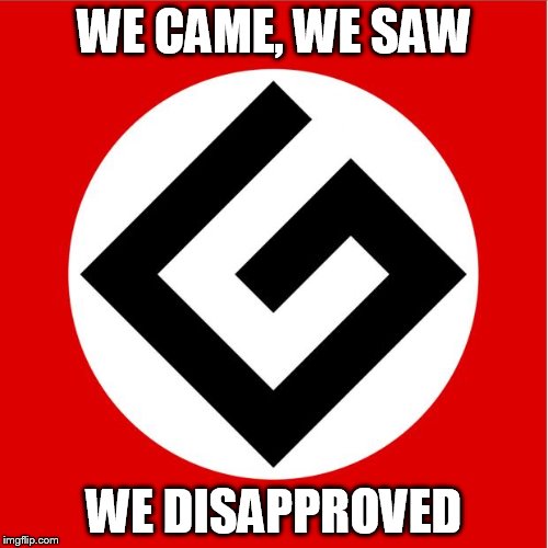 WE CAME, WE SAW WE DISAPPROVED | image tagged in grazi | made w/ Imgflip meme maker