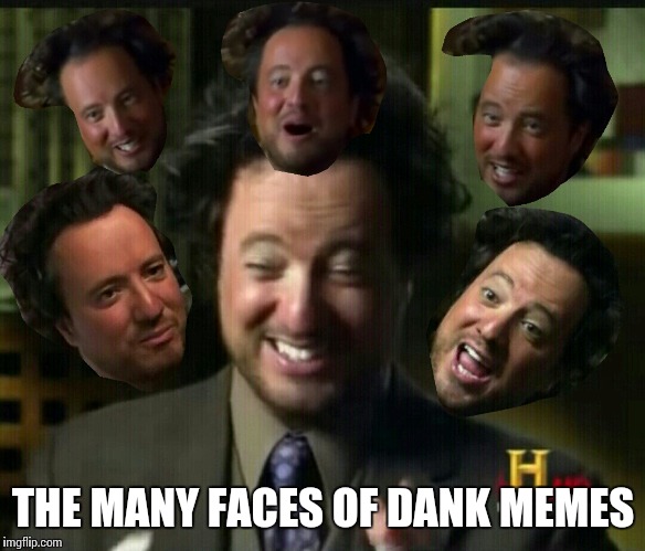 THE MANY FACES OF DANK MEMES | image tagged in my emotions | made w/ Imgflip meme maker