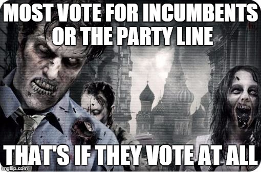 Zombie Voters | MOST VOTE FOR INCUMBENTS OR THE PARTY LINE THAT'S IF THEY VOTE AT ALL | image tagged in zombie apocolypse,vote | made w/ Imgflip meme maker
