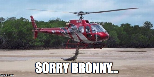 SORRY BRONNY... | made w/ Imgflip meme maker