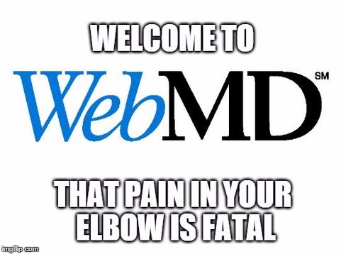 image tagged in web md,fatal illness | made w/ Imgflip meme maker