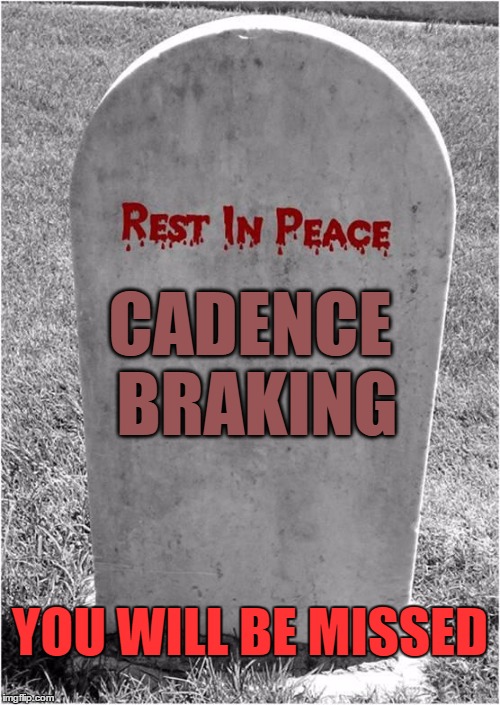 Gravestone | CADENCE BRAKING YOU WILL BE MISSED | image tagged in gravestone | made w/ Imgflip meme maker