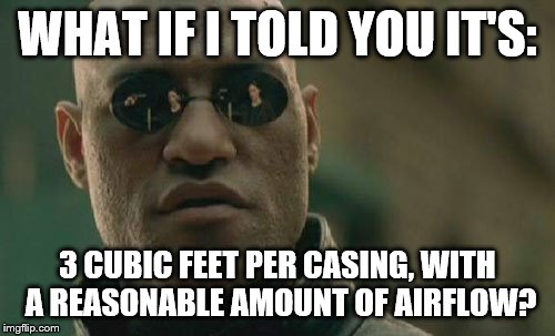 Matrix Morpheus Meme | WHAT IF I TOLD YOU IT'S: 3 CUBIC FEET PER CASING, WITH A REASONABLE AMOUNT OF AIRFLOW? | image tagged in memes,matrix morpheus | made w/ Imgflip meme maker