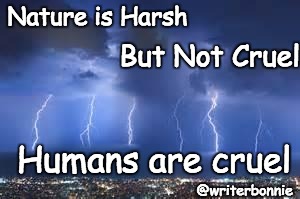 Thunderstorm | Nature is Harsh Humans are cruel But Not Cruel @writerbonnie | image tagged in thunderstorm | made w/ Imgflip meme maker