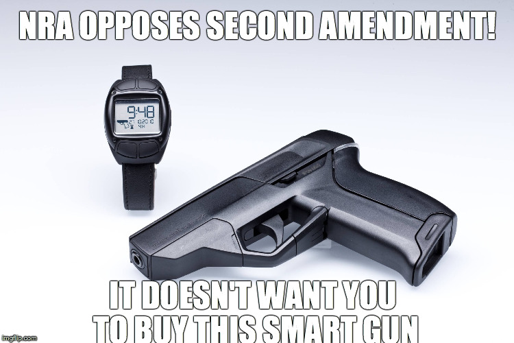 NRA OPPOSES SECOND AMENDMENT! IT DOESN'T WANT YOU TO BUY THIS SMART GUN | image tagged in smart gun | made w/ Imgflip meme maker