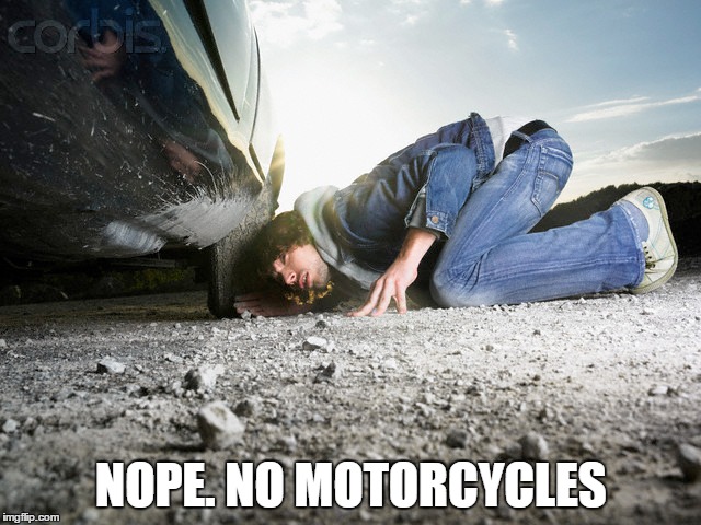 NOPE. NO MOTORCYCLES | made w/ Imgflip meme maker