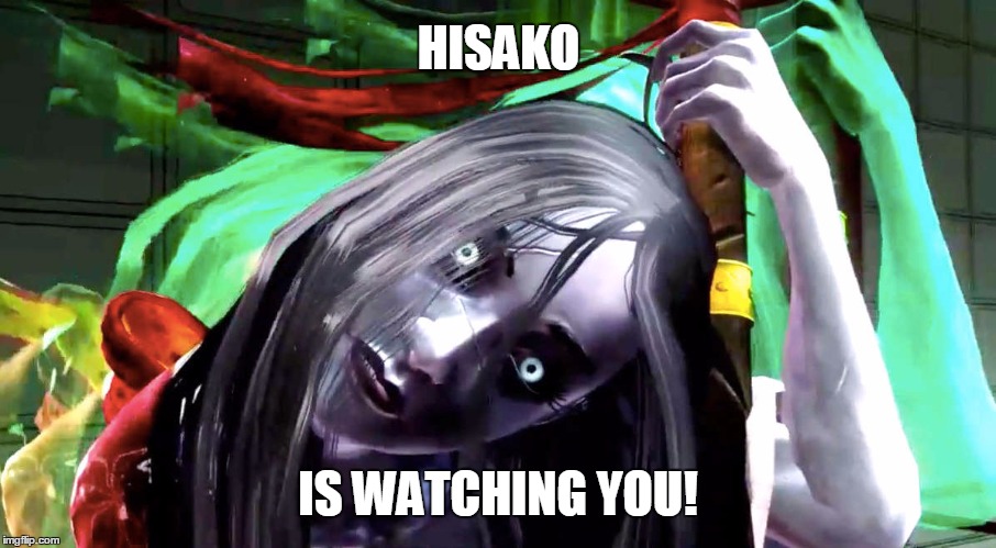Hisako Is watching you! | HISAKO IS WATCHING YOU! | image tagged in memes,killer instinct,anime,video games | made w/ Imgflip meme maker