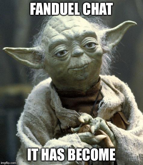 Star Wars Yoda Meme | FANDUEL CHAT IT HAS BECOME | image tagged in yoda | made w/ Imgflip meme maker