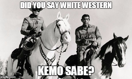 DID YOU SAY WHITE WESTERN KEMO SABE? | made w/ Imgflip meme maker