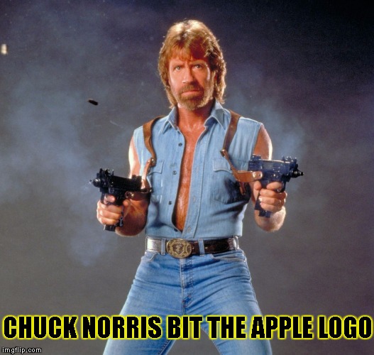 Chuck Norris Guns | CHUCK NORRIS BIT THE APPLE LOGO | image tagged in chuck norris | made w/ Imgflip meme maker