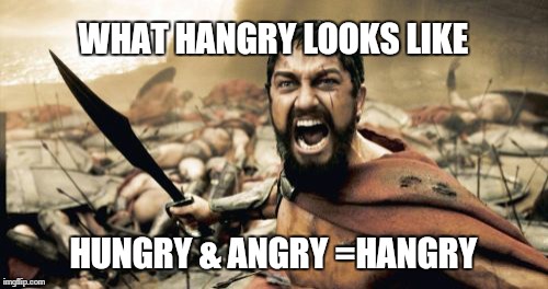 When hunger strikes | WHAT HANGRY LOOKS LIKE HUNGRY & ANGRY =HANGRY | image tagged in memes,sparta leonidas,hungry,funny | made w/ Imgflip meme maker