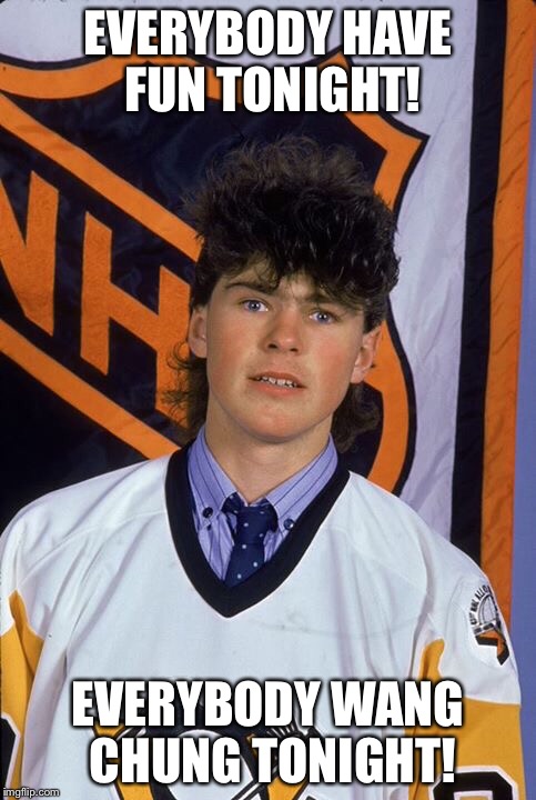 EVERYBODY HAVE FUN TONIGHT! EVERYBODY WANG CHUNG TONIGHT! | image tagged in mullet,jagrhair,rookiemistake,jaromirjagrrookie,80shaircut | made w/ Imgflip meme maker