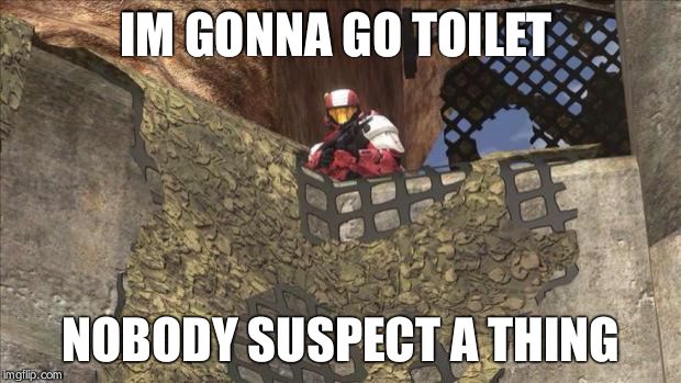 Halo Guard | IM GONNA GO TOILET NOBODY SUSPECT A THING | image tagged in halo guard | made w/ Imgflip meme maker