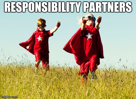 Responsibility Partners | RESPONSIBILITY PARTNERS | image tagged in responsibility partners | made w/ Imgflip meme maker