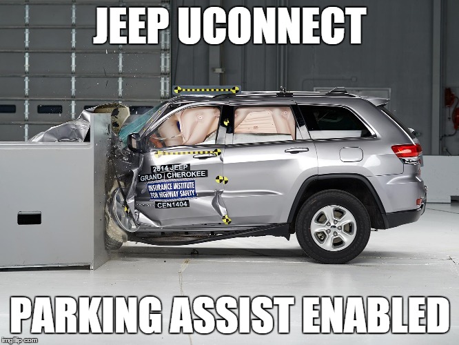 JEEP UCONNECT PARKING ASSIST ENABLED | image tagged in fuconnect | made w/ Imgflip meme maker