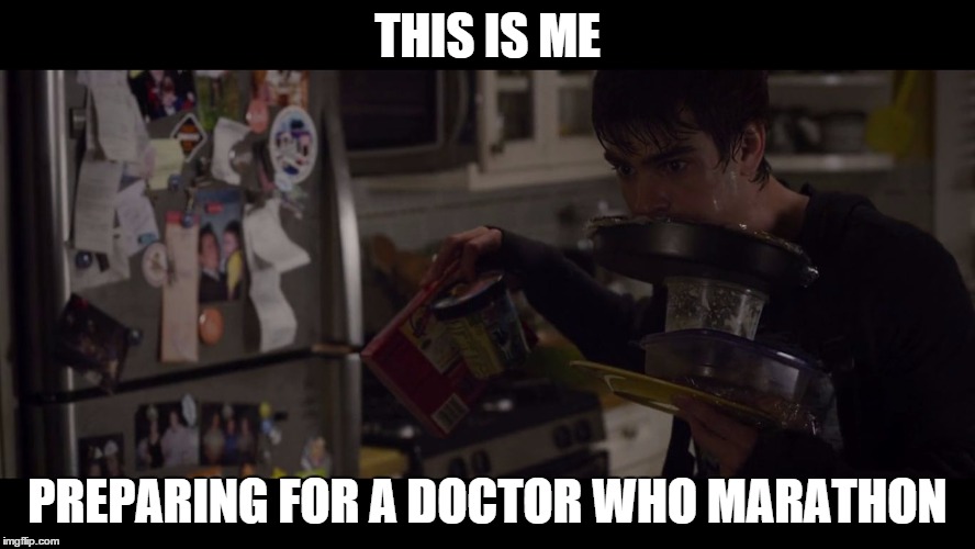 FOOD | THIS IS ME PREPARING FOR A DOCTOR WHO MARATHON | image tagged in food | made w/ Imgflip meme maker