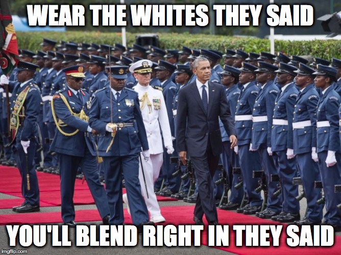 WEAR THE WHITES THEY SAID YOU'LL BLEND RIGHT IN THEY SAID | image tagged in white | made w/ Imgflip meme maker