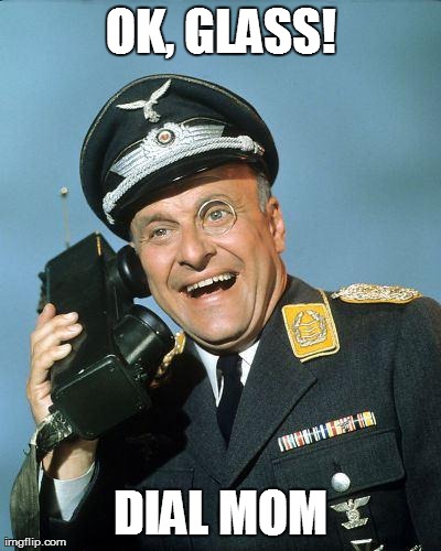 OK, GLASS! DIAL MOM | made w/ Imgflip meme maker