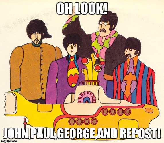 OH LOOK! JOHN,PAUL,GEORGE,AND REPOST! | image tagged in 90 of imgflip | made w/ Imgflip meme maker