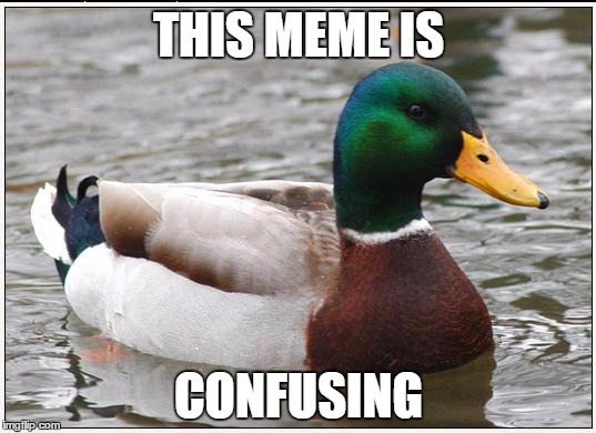 THIS MEME IS CONFUSING | made w/ Imgflip meme maker