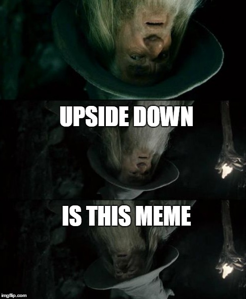 Down meme. Upside down meme.