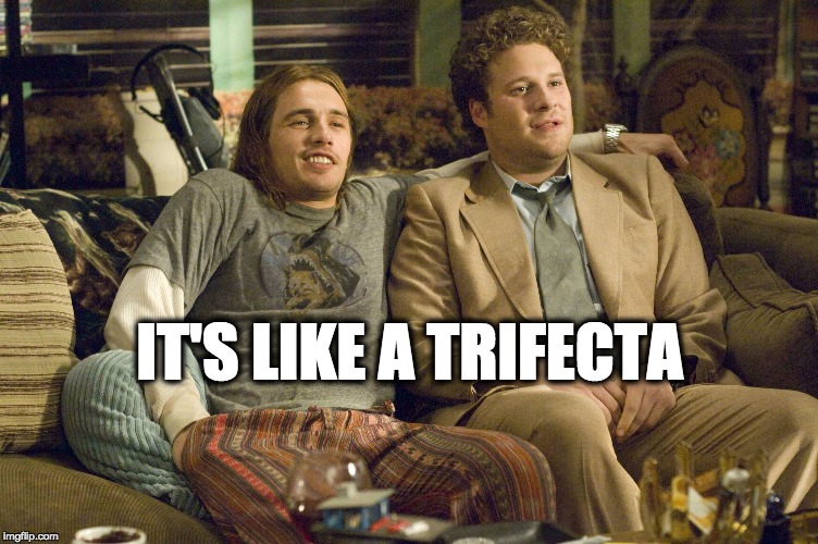 All you need is your ride or die and your couch | IT'S LIKE A TRIFECTA | image tagged in pineapple express,saul and dale,stoners,couch,trifecta | made w/ Imgflip meme maker