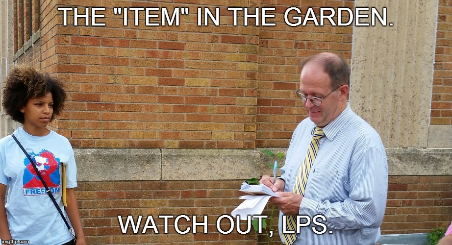 PETTY POLITICS TO PRINT? | THE "ITEM" IN THE GARDEN. WATCH OUT, LPS. | image tagged in politics,breaking news,garden,school | made w/ Imgflip meme maker