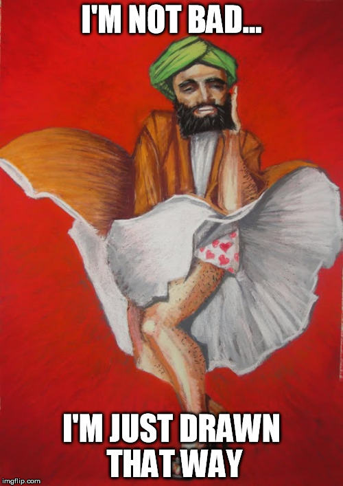 Mohammed Monroe | I'M NOT BAD... I'M JUST DRAWN THAT WAY | image tagged in mohammed monroe,mohammed | made w/ Imgflip meme maker