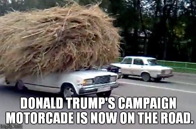 Republican campaign | DONALD TRUMP'S CAMPAIGN MOTORCADE IS NOW ON THE ROAD. | image tagged in the donald | made w/ Imgflip meme maker