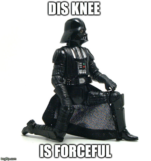 DIS KNEE IS FORCEFUL | made w/ Imgflip meme maker