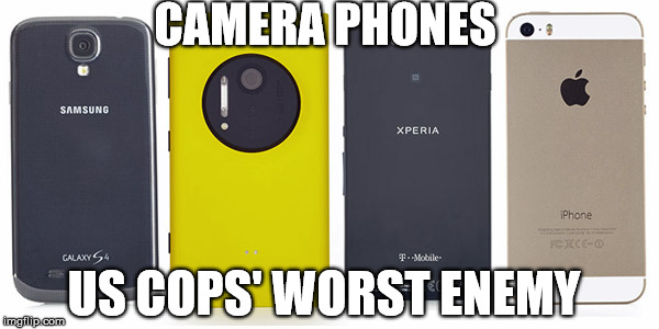 CAMERA PHONES US COPS' WORST ENEMY | image tagged in phone | made w/ Imgflip meme maker