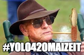 Maize It | #YOLO420MAIZEIT | image tagged in corn,smoking,420 | made w/ Imgflip meme maker