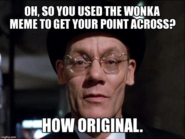 Creepy Condescending Wonka Meme Imgflip