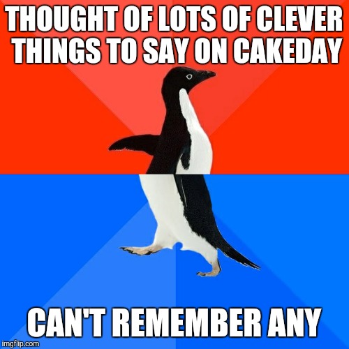 Socially Awesome Awkward Penguin | THOUGHT OF LOTS OF CLEVER THINGS TO SAY ON CAKEDAY CAN'T REMEMBER ANY | image tagged in memes,socially awesome awkward penguin,AdviceAnimals | made w/ Imgflip meme maker