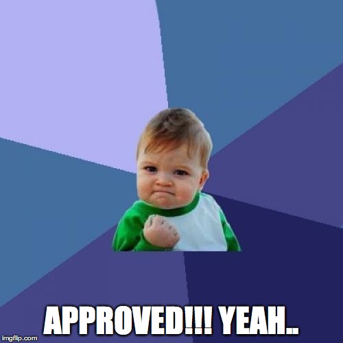 Success Kid Meme | APPROVED!!! YEAH.. | image tagged in memes,success kid | made w/ Imgflip meme maker