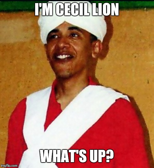 young obama Muslim  | I'M CECIL LION WHAT'S UP? | image tagged in young obama muslim  | made w/ Imgflip meme maker