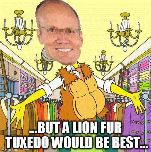 Mr. Palmurns | ...BUT A LION FUR TUXEDO WOULD BE BEST... | image tagged in cecil,lion,palmer,dr palmer,walter james palmer,douchebag | made w/ Imgflip meme maker