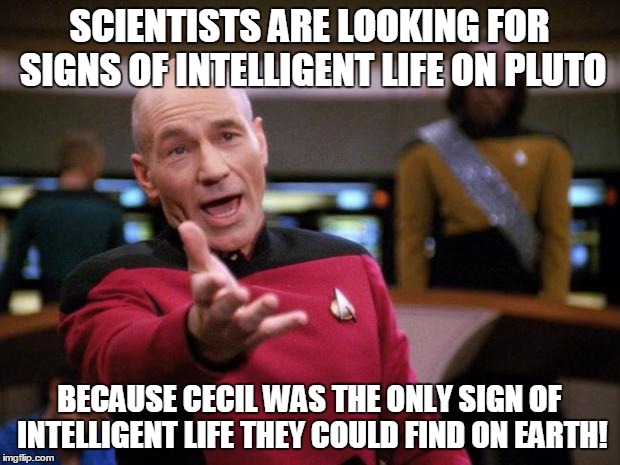 Annoyed Picard | SCIENTISTS ARE LOOKING FOR SIGNS OF INTELLIGENT LIFE ON PLUTO BECAUSE CECIL WAS THE ONLY SIGN OF INTELLIGENT LIFE THEY COULD FIND ON EARTH! | image tagged in annoyed picard | made w/ Imgflip meme maker