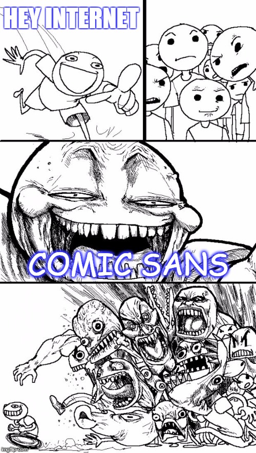 COMIC SANS | made w/ Imgflip meme maker