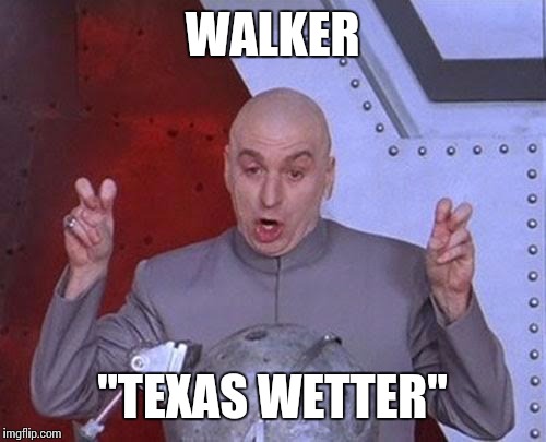 Dr Evil Laser Meme | WALKER "TEXAS WETTER" | image tagged in memes,dr evil laser | made w/ Imgflip meme maker