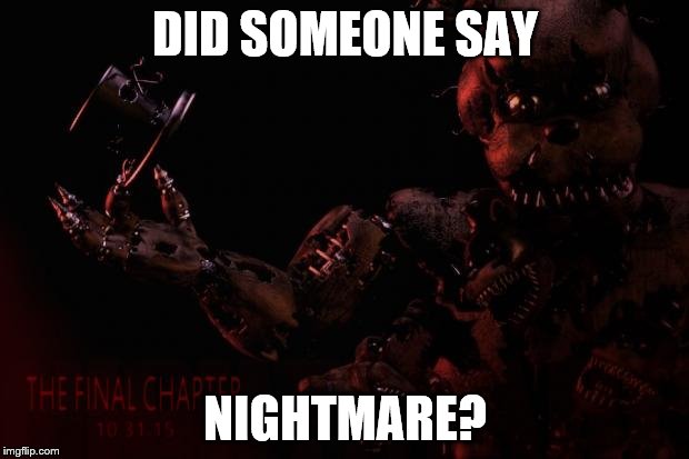 We are so screwed | DID SOMEONE SAY NIGHTMARE? | image tagged in we are so screwed | made w/ Imgflip meme maker